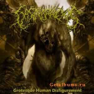 Gastrorrexis - Grotesque Human Disfigurement (2010)