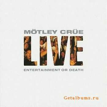 M&#246;tley Cr&#252;e - Live Entertainment Or Death (1999)