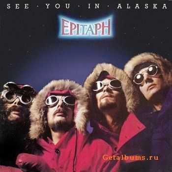 Epitaph - See You In Alaska (1980)