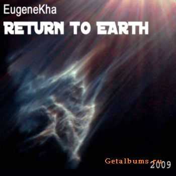 EugeneKha - Return To Earth (2009)  