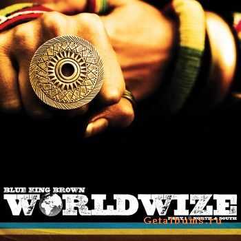 Blue King Brown - Worldwize (2010)