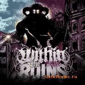 Within The Ruins - Invade (Album Sampler) [2010]