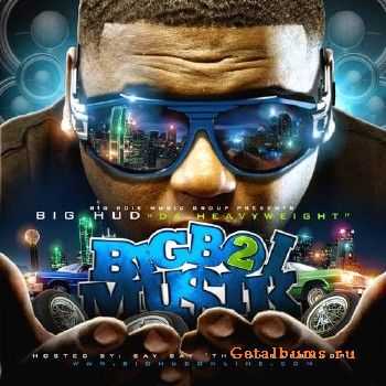 Big Hud - Big Boi Mu$ik 2 (Hosted By DJ Bay Bay) (2010)