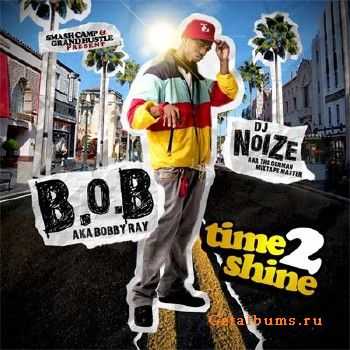 DJ Noize & B.o.B. - Time 2 Shine (2010)