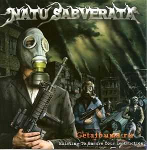 Natu Sabverata - Existing to Ensure Your Destruction (2009)