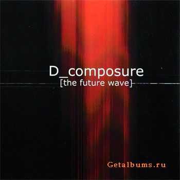 D_composure - The Future Wave (2008)