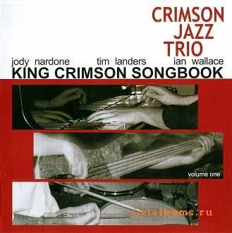 Crimson Jazz Trio- King Crimson Songbook Vol.1 (2005)