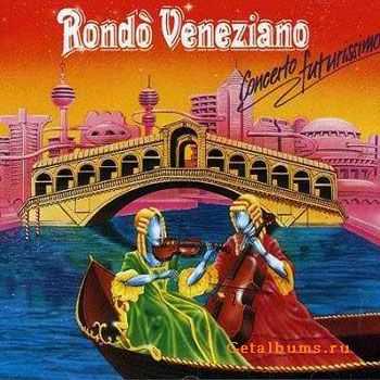 Rondo Veneziano - Concerto Futurissimo (1984)  lossless