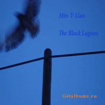 Min-Y-Llan - The Black Lagoon (2010)