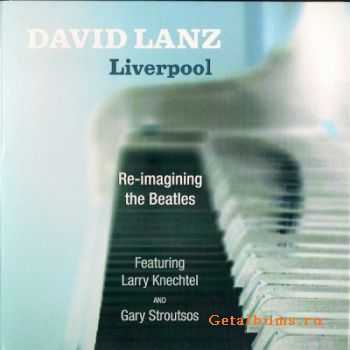 David Lanz - Liverpool/Re-Imagining The Beatles (2009)