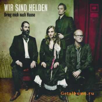 Wir Sind Helden - Bring Mich Nach Hause (2010)