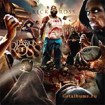 Rick Ross - The Passion Of Ross (2010)