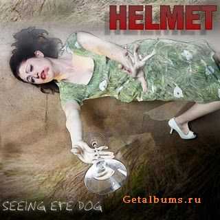 Helmet - Seeing Eye Dog (2010)