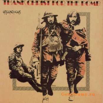 Groundhogs - Thank Christ For The Bomb (1970)