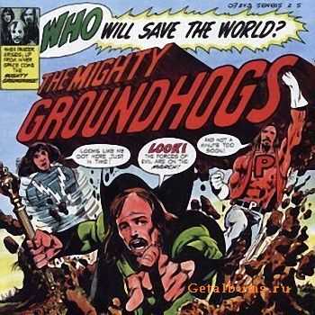 Groundhogs - Who Will Save The World (1972)