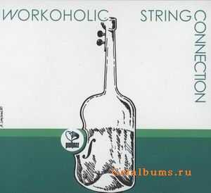 STRING CONNECTION - WORKOHOLIC - 1982