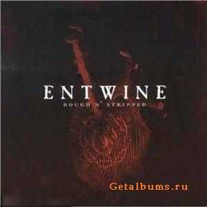 Entwine - Rough N Stripped [2CD] (2010) (Best)