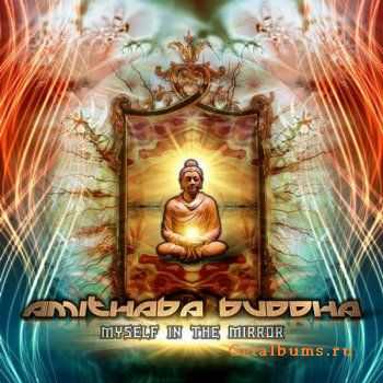   Amithaba Buddha - Myself in the Mirror (2010)