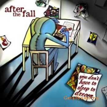  After The Fall - You Don't Have To Sleep To Dream (2010)