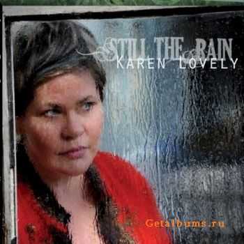 Karen Lovely - Still The Rain (2010)