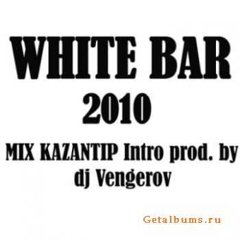 WHITE BAR: KAZANTIP - Intro prod. by dj Vengerov (2010)