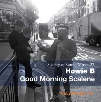 Howie B - Good Morning Scalene (2010)