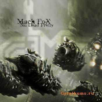 Mach Fox - Nu Dead Pretty (CDM) (2010)