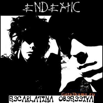 Escarlatina Obsessiva - Endemic (2010)
