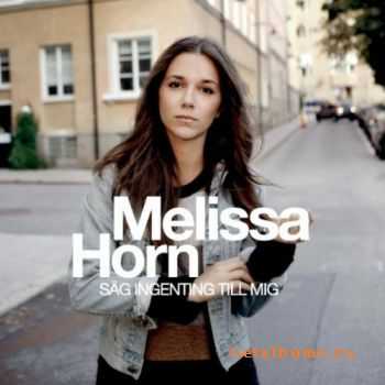 Melissa Horn - Sag Ingenting Till Mig (2010) 