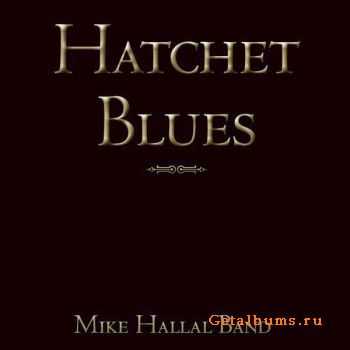 Mike Hallal Band - Hatchet Blues  (2010)