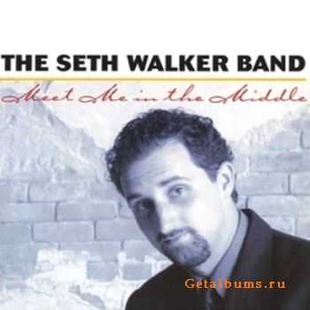 Seth Walker Band - Meet Me In The Middle (2000)