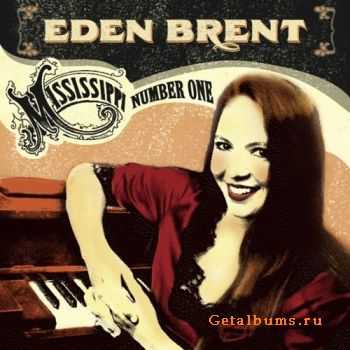 Eden Brent - Mississippi Number One (2008)