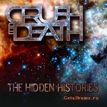  Crush It To Death - The Hidden Histories (2010)