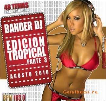 Bander DJ - 48 Temas Enganchados Edicion Tropical vol.3 (2010)