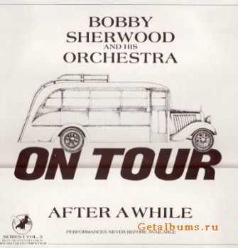 Bobby Sherwood Band - On Tour (1947)