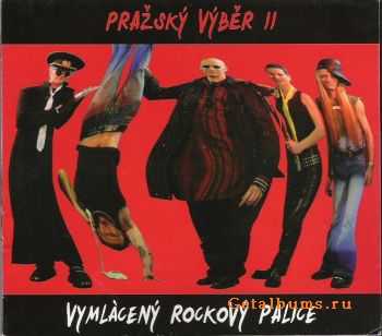 Prazsky vyber (as Prazsk&#253; v&#253;b&#283;r II) - Vymlaceny rockovy palice (2007)