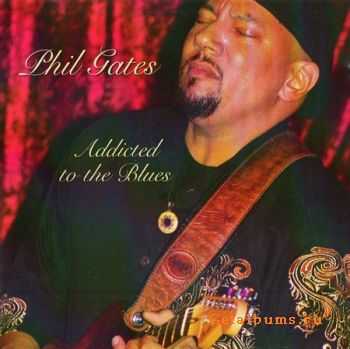 Phil Gates - Addicted To The Blues (2010)