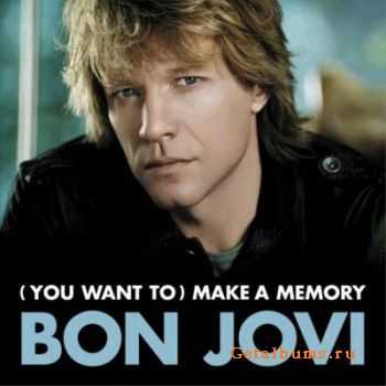 Bon Jovi - (You Want To) Make A Memory [Single, German Edition] 2007 (LOSSLESS)