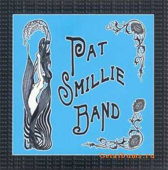  Pat Smillie Band - Down By The River (2007)