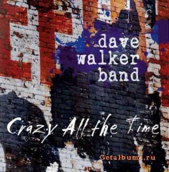   Dave Walker Band - Crazy All the Time (2010)  