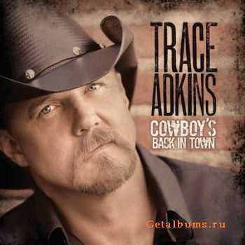 Trace Adkins - Cowboy's Back in Town (2010)