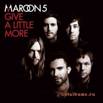 Maroon 5 - Give a Little More (Single) (2010)