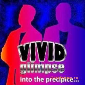 Vivid Glimpse - Into the Precipice... (2010)