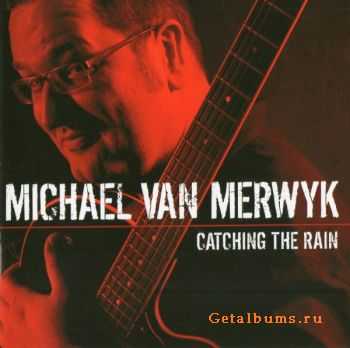   Michael van Merwyk - Catching The Rain (2009) 