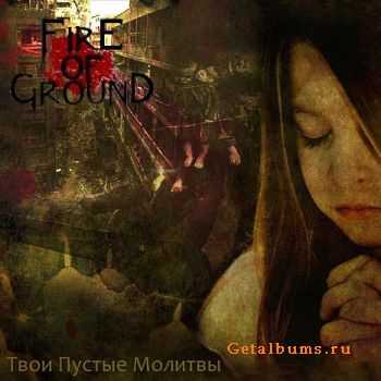 Fire of ground -    (EP) (2010)