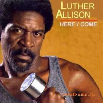Luther Allison - Here I Come (1985)