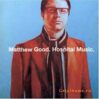 Matthew Good - Hospital Music (2007)