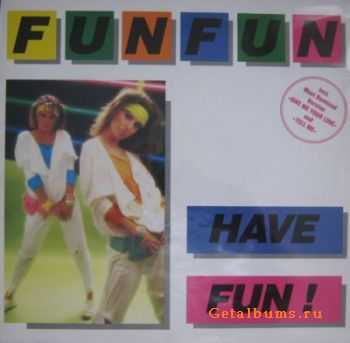 Fun Fun - Have Fun! (1985) (Lossless + Mp3)  