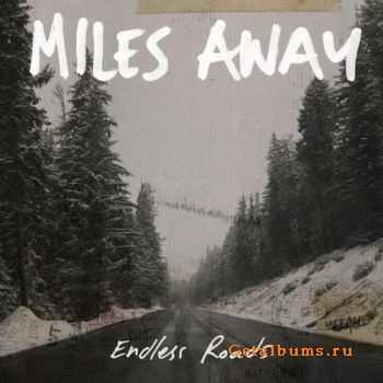 Miles Away - Endless Roads (2010)