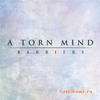  A Torn Mind - Barriers (2010)